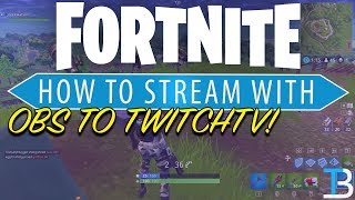 How To Stream Fortnite on TwitchTV Complete Guide To Streaming Fortnite with OBS [upl. by Suivatal]