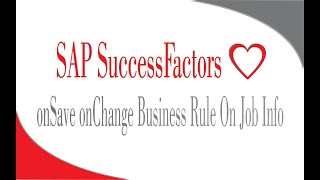 onSave onChange Business Rule On Job Information SAP SuccessFactors Employee Central [upl. by Anaibib733]