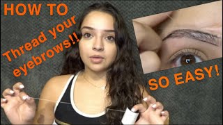 HOW TO THREAD YOUR EYEBROWS  BEGINNERS [upl. by Ormiston]