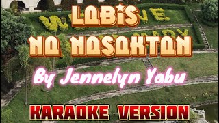 Labis Na Nasaktan  By Jennelyn Yabu  KARAOKE VERSION [upl. by Kcirddec]