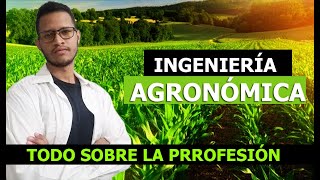 INGENIERÍA AGRONÓMICA  Todo sobre estudiar la carrera  Felix Jimenez [upl. by Irod774]