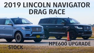 2019 Lincoln Navigator Drag Race 600 HP vs 450 HP [upl. by Yenial780]