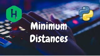 58  Minimum Distances  Implementation  Hackerrank Solution  Python [upl. by Anivla]