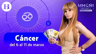 Cáncer del 6 al 11 de marzo  Horóscopos con Mhoni Vidente [upl. by Sydel]