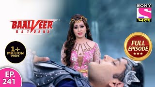 Baalveer Returns  Full Episode  Episode 241  24th May 2021 [upl. by Anamor]