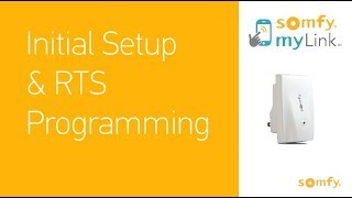 Somfy myLink™ Initial Setup and RTS Programming [upl. by Tedra]