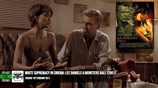 White Supremacy In Cinema Lee Daniels amp Monsters Ball [upl. by Aiyn]