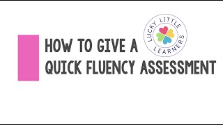 How to Give a Quick Fluency Assessment [upl. by Adok851]