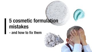 5 Cosmetic formulation mistakes [upl. by Guenevere588]