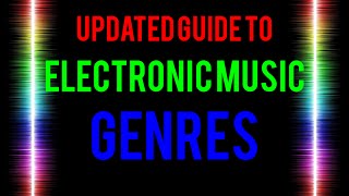 Guide to Electronic Music Genres [upl. by Neerak]