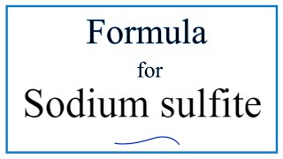 How to Write the Formula for Sodium sulfite [upl. by Derna]