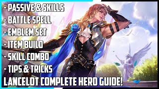 Lancelot Complete Hero Guide Best Build Spells Skill Combo Tips amp Tricks  Mobile Legends [upl. by Ammadis43]