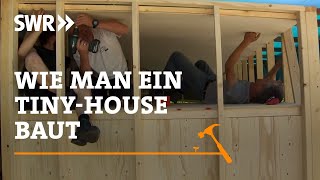 Wie man ein Tiny House baut  SWR Handwerkskunst [upl. by Vivica]