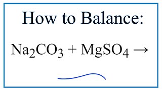 How to Balance Na2CO3  MgSO4  Na2SO4  MgCO3 [upl. by Phelia]