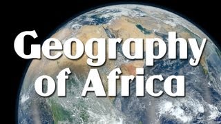 Geography Of Africa [upl. by Shuma924]