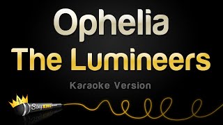 The Lumineers  Ophelia Karaoke Version [upl. by Ettenrahs]