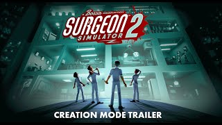 Surgeon Simulator 2 Level Creation Trailer [upl. by Kir]