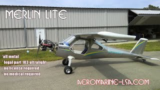 Flying the Merlin Lite Part 103 Legal All Metal Ultralight Aircraft Aeromarine LSA [upl. by Markman]