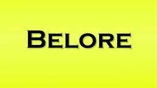 Pronunciation of Belore [upl. by Airbmat]