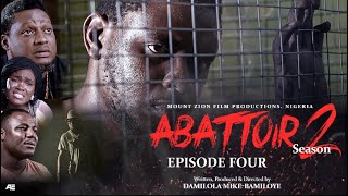 ABATTOIR  SEASON 2  EPISODE 4  LATEST MOUNT ZION MOVIE [upl. by Enerol]