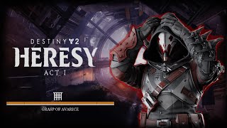 Destiny 2  Episode Heresy ACT I THE GRASP OF AVARICE EXPERIENCE [upl. by Atiniuq974]