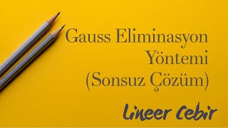 Lineer Cebir ❖ Gauss Eliminasyon Yöntemi Sonsuz Çözüm ❖ [upl. by Horatius710]