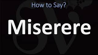 How to Pronounce Miserere CORRECTLY [upl. by Engracia19]