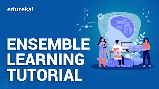 Ensemble Learning Tutorial  Ensemble Techniques  Machine Learning Training  Edureka [upl. by Marena56]