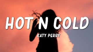 Katy Perry  Hot N Cold Lyrics [upl. by Hadwin80]