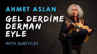 DerdimeBirDerman Ahmet Aslan  Gel Benim Derdime Bir Derman Eyle  2021 Concert Recording [upl. by O'Connell]