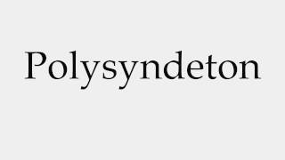 How to Pronounce Polysyndeton [upl. by Andri]