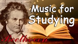 Beethoven for Studying Vol1  Relaxing Classical Music for Studying Focus Concentration Reading [upl. by Franci924]