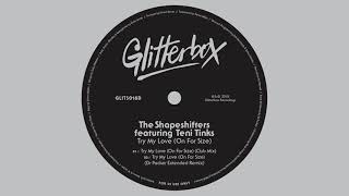 The Shapeshifters featuring Teni Tinks ‘Try My Love On For Size’ Club Mix [upl. by Wyler220]