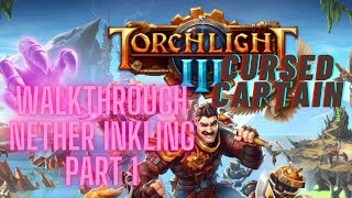 Torchlight 3  Cursed Captain  Walkthrough  Nether Inkling Part 1 [upl. by Balfour139]