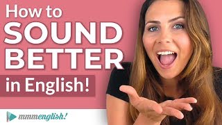 How to SOUND Better in English  Pronunciation Lesson [upl. by Quar]