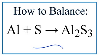 How to Balance Al  S  Al2S3 Aluminum  Sulfur [upl. by Lida]