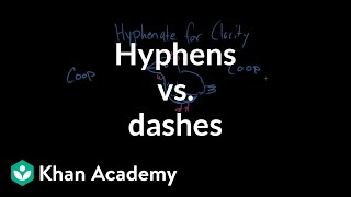 Hyphens vs dashes  Punctuation  Khan Academy [upl. by Wilkison]