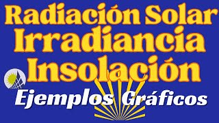 🟡 Radiación solar Irradiancia e Insolación 🔥 [upl. by Eibmab]