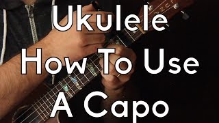 Easy Ukulele  How To Use A Capo  Ukulele Tutorial [upl. by Llevert]