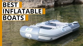 Top 7 Best Inflatable Boats [upl. by Hiltan]