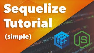 How to Use Sequelize ORM in NodeJS  Tutorial [upl. by Tippets]