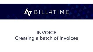 Bill4Time Invoicing  Create Batch Invoices [upl. by Shushan432]