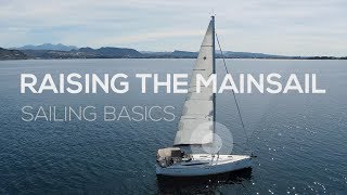 How To Sail Raising The Mainsail  Sailing Basics Video Series [upl. by Strauss640]