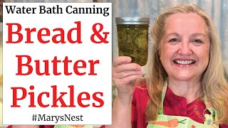 Bread and Butter Pickles Recipe with Step by Step Water Bath Canning Tutorial [upl. by Letnwahs]