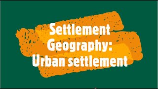 Settlement Geography Urban settlement [upl. by Colley]