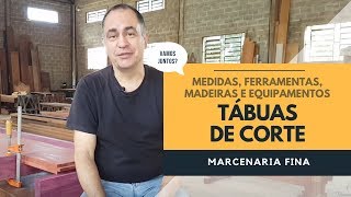 Tábuas de corte quais medidas ferramentas madeiras e equipamentos usar Fernando responde [upl. by Ellinger]