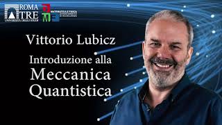 Introduzione alla Fisica quantistica  parte 1  Vittorio Lubicz [upl. by Trinity749]