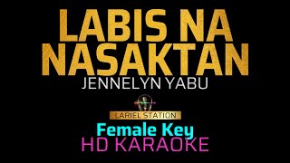 LABIS NA NASAKTAN  Jennelyn Yabu  KARAOKE  Female Key [upl. by Lehcear]