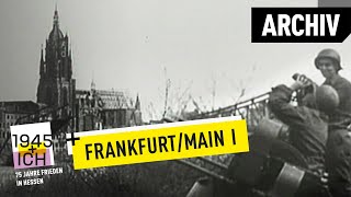 Frankfurt aM 1  1945 und ich  Archivmaterial [upl. by Araccot]