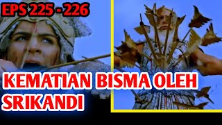 KEMATIAN BISMA OLEH SRIKANDI  MAHABHARATA ANTV EPS 225  226 Mahabharata MAHABHARATAANTV Antv [upl. by Anerak]